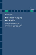 Die Selbstbewegung des Begriffs: Stufen der Realisierung der spekulativen Metaphysik Hegels in den Jahren 1801-1804/05