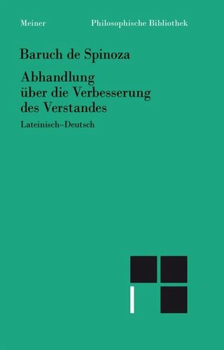 Abhandlung über die Verbesserung des Verstandes: Sämtliche Werke, Band 5a. Zweisprachige Ausgabe