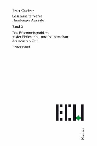 Gesammelte Werke. Hamburger Ausgabe / Das Erkenntnisproblem in der Philosophie und Wissenschaft der neueren Zeit: Erster Band