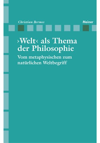 'Welt' als Thema der Philosophie: Vom metaphysischen zum natürlichen Weltbegriff