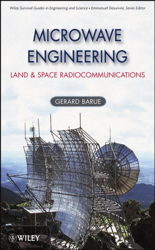 Microwave Engineering: Land & Space Radiocommunications (Wiley Survival Guides in Engineering and Science)