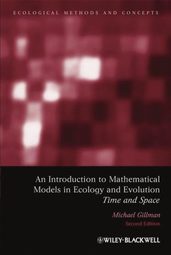 An Introduction to Mathematical Models in Ecology and Evolution: Time and Space, Second Edition (Ecological Methods and Concepts)