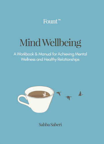 Mind Wellbeing: A Workbook & Manual for Achieving Mental Wellness and Healthy Relationships