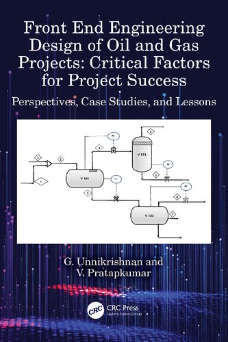 Front End Engineering Design of Oil and Gas Projects: Critical Factors for Project Success: Perspectives, Case Studies, and Lessons