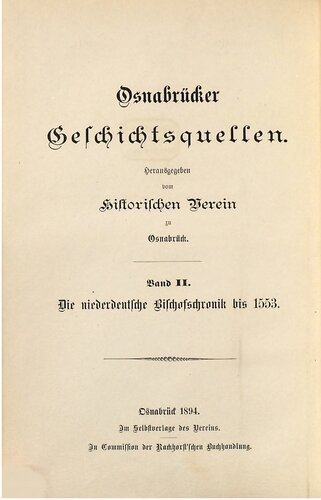 Die niederdeutsche Bischofschronik bis 1553. Beschrivinge sampt den handelingen der hoichwerdigen bischopen van Ossenbrugge