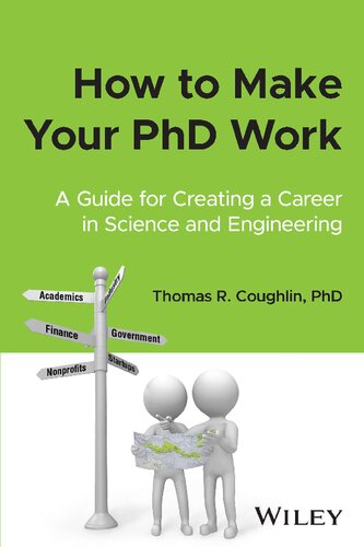 How to Make Your PhD Work: A Guide for Creating a Career in Science and Engineering