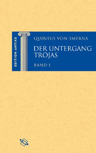 Der Untergang Trojas. Band I: Griechisch und deutsch