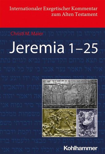 Jeremia 1-25: Herausgegeben:Gesundheit, Shimon; Ego, Beate; Carr, David M.; Blum, Erhard; Utzschneider, Helmut; Berlin, Adele; Fischer, Irmtraud; Noort, Ed; Dietrich, Walter; Knoppers, Gary N.; Groß, Walter; Levinson,