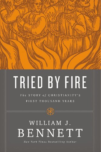 Tried by Fire: The Story of Christianity's First Thousand Years