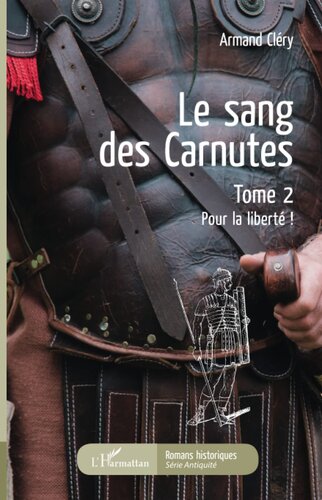 Le sang des Carnutes: Tome 2 Pour la liberté ! (French Edition)