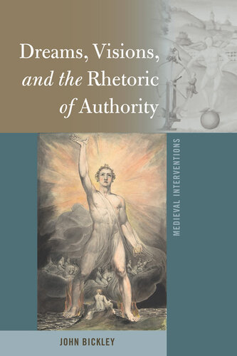 Dreams, Visions, and the Rhetoric of Authority (Medieval Interventions Book 11)