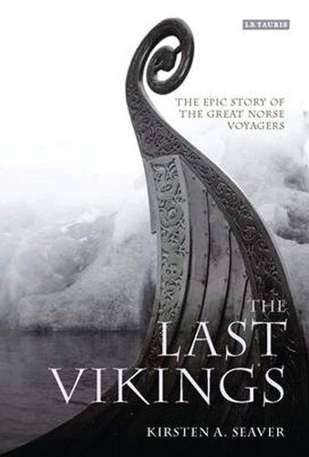 The Last Vikings: The Epic Story of the Great Norse Voyagers