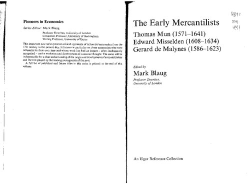 The Early Mercantilists: Thomas Mun (1571–1641), Edward Misselden (1608–1634) and Gerard de Malynes (1586–1623) (Pioneers in Economics series, 4)