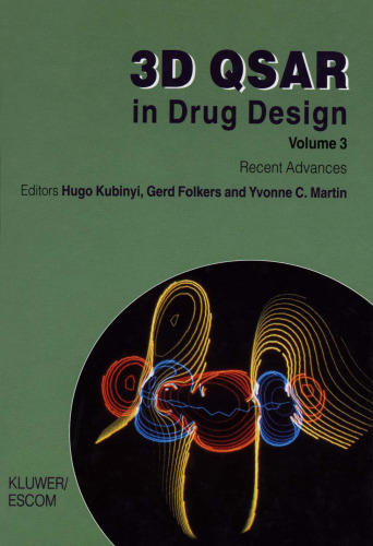 3D QSAR in Drug Design: Volume 3: Recent Advances (Three-Dimensional Quantitative Structure Activity Relationships, Volume 3)