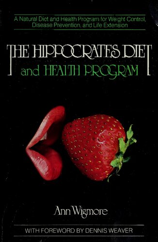 The Hippocrates Diet and Health Program: A Natural Diet and Health Program for Weight Control, Disease Prevention, and