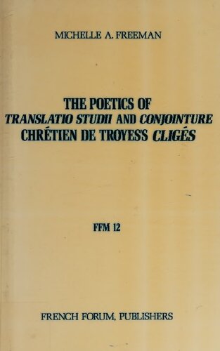 The poetics of translatio studii and conjointure: Chrétien de Troyes's Cligès