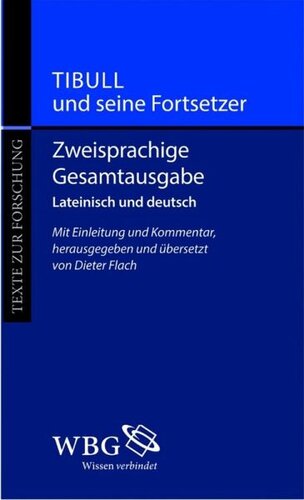 Tibull und seine Fortsetzer: Zweisprachige Gesamtausgabe. Lateinisch und deutsch