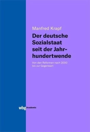 Der deutsche Sozialstaat seit der Jahrhundertwende: Von den Reformen nach 2000 bis zur Gegenwart