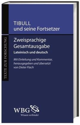 Tibull und seine Fortsetzer: Zweisprachige Gesamtausgabe. Lateinisch und deutsch