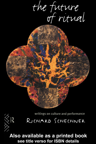 The Future Of Ritual: Writings on Culture and Performance