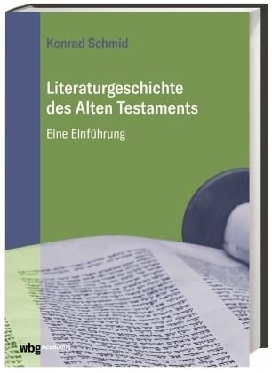 Literaturgeschichte des Alten Testaments: Eine Einführung