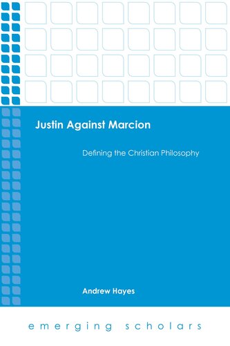 Justin Against Marcion (Emerging Scholars)