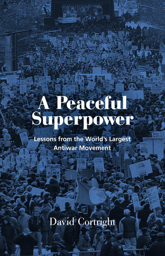 A Peaceful Superpower: Lessons from the World's Largest Antiwar Movement