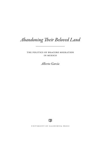 Abandoning Their Beloved Land: The Politics of Bracero Migration in Mexico