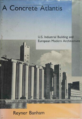 A Concrete Atlantis: U.S. Industrial Building and European Modern Architecture