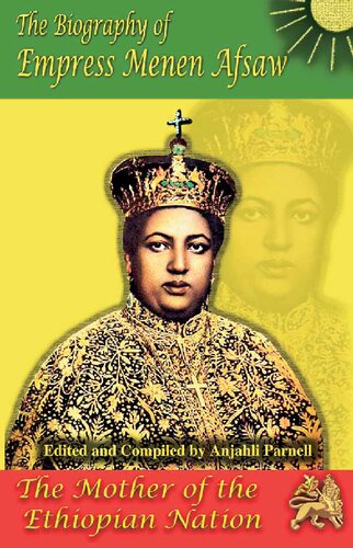 The Biography of Empress Menen Asfaw: The Mother of the Ethiopian Nation