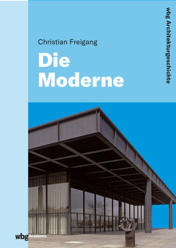 Die Moderne 1800 bis heute: Baukunst – Technik – Gesellschaft