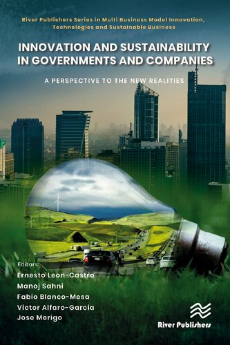 Innovation and Sustainability in Governments and Companies: A Perspective to the New Realities (River Publishers Series in Multi Business Model Innovation, Technologies and Sustainable Business)