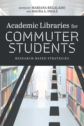 Academic Libraries for Commuter Students : Research-Based Strategies