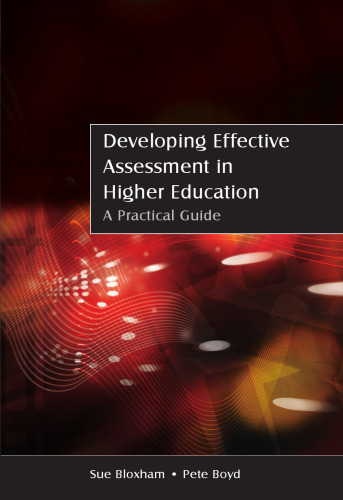 Developing Effective Assessment in Higher Education: a Practical Guide