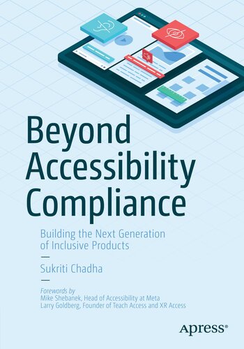 Beyond Accessibility Compliance : Building the Next Generation of Inclusive Products