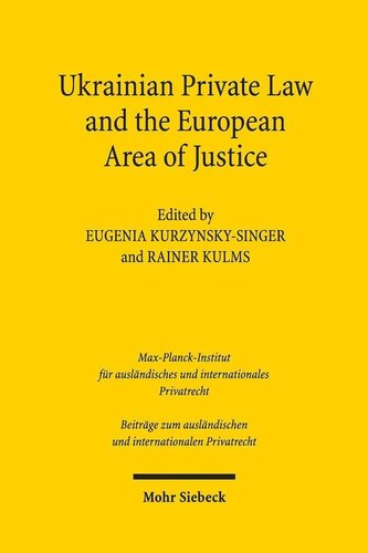 Ukrainian Private Law and the European Area of Justice (Beitrage Zum Auslandischen Und Internationalen Privatrecht)