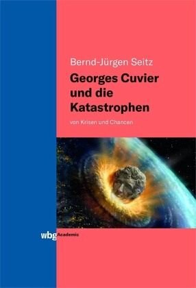 Georges Cuvier und die Katastrophen: von Krisen und Chancen