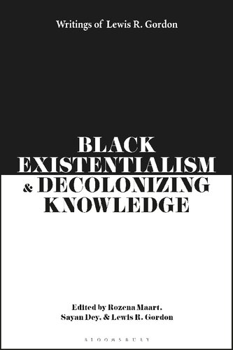 Black Existentialism and Decolonizing Knowledge: Writings of Lewis R. Gordon