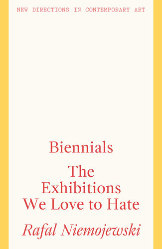 Biennials: The Exhibitions We Love to Hate