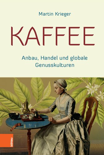 Kaffee: Anbau, Handel und globale Genusskulturen