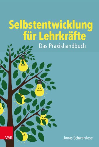 Selbstentwicklung für Lehrkräfte: Das Praxishandbuch