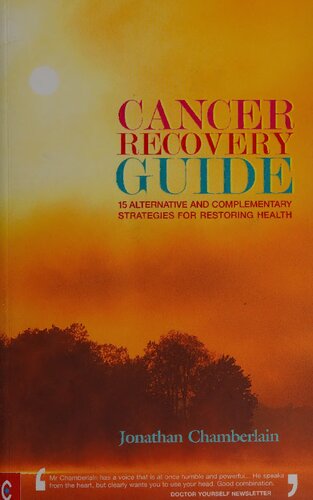 Cancer Recovery Guide: 15 Alternative and Complementary Strategies for Restoring Health