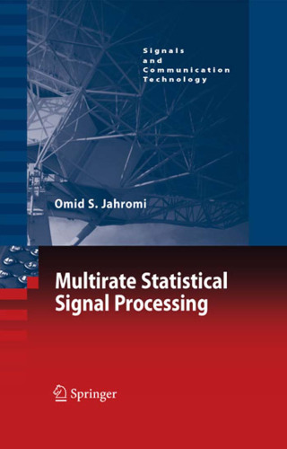 Multirate Statistical Signal Processing (Signals and Communication Technology)