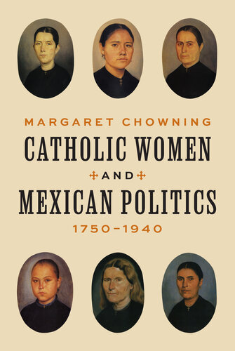 Catholic Women and Mexican Politics, 17501940