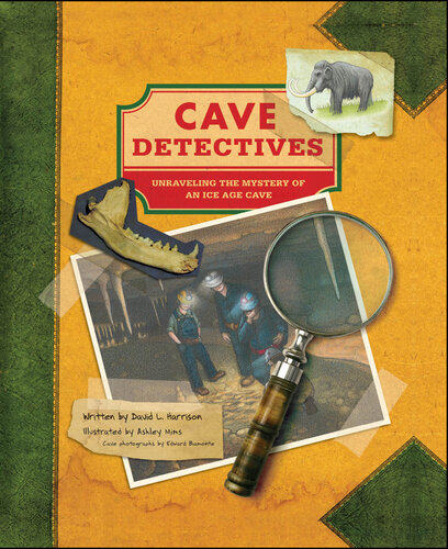 Cave Detectives: Unraveling the Mystery of an Ice Age Cave