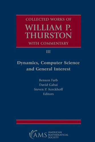 Collected Works of William P. Thurston with Commentary, III: Dynamics, Computer Science and General Interest: 3