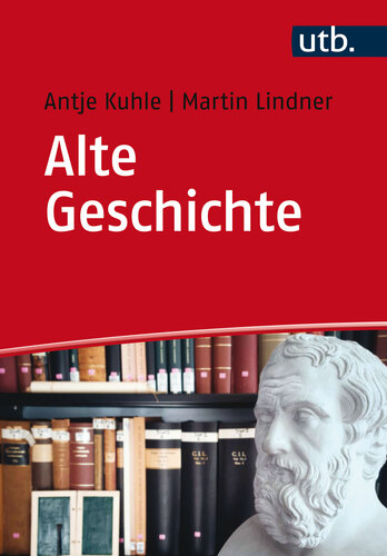 Alte Geschichte: Quellen - Methoden - Studium