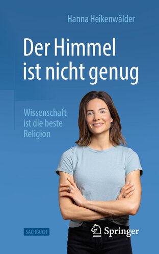 Der Himmel ist nicht genug - Wissenschaft ist die beste Religion