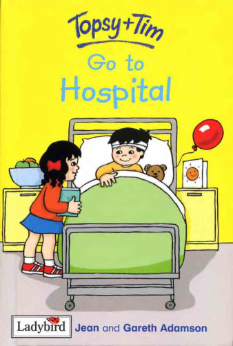 Topsy and Tim Go to Hospital