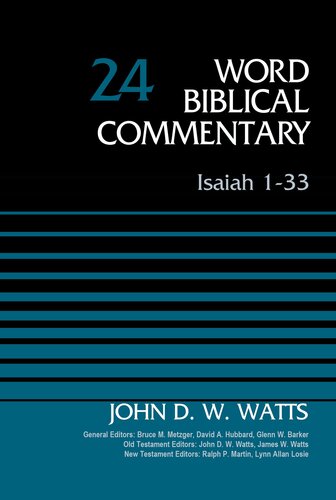 Isaiah 1-33, Volume 24: Revised Edition (24) (Word Biblical Commentary)